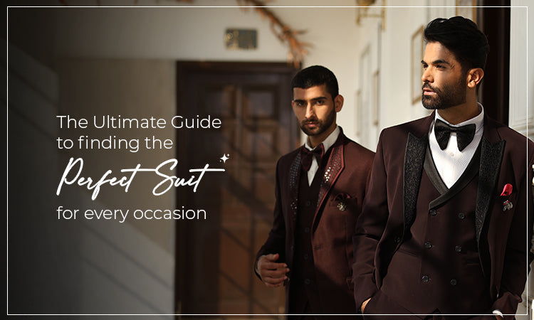 The Ultimate Guide to Finding the Perfect Suit for Every Occasion