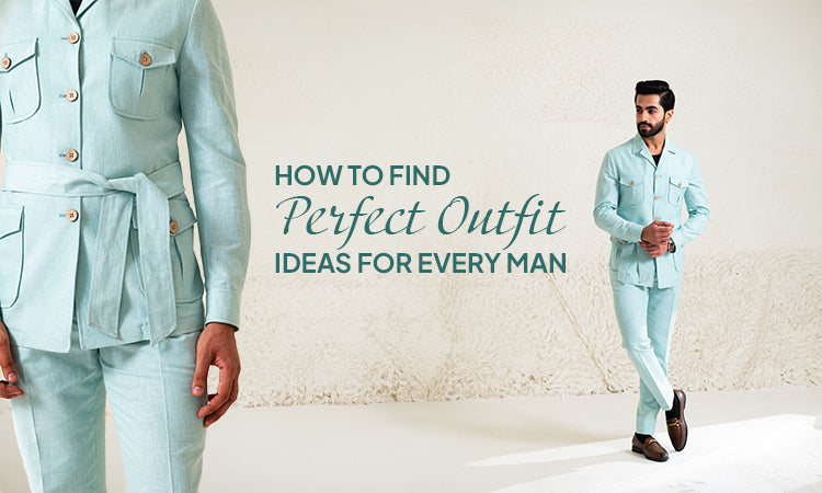 How to Find Perfect Outfit Ideas for Every Man